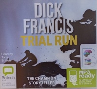 Trial Run written by Dick Francis performed by Tony Britton on MP3 CD (Unabridged)